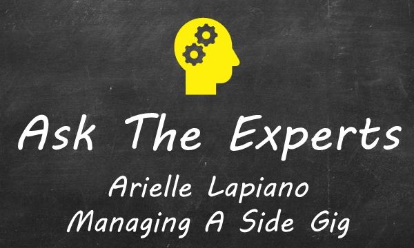 ATE - Arielle Lapiano, Managing A Side Gig