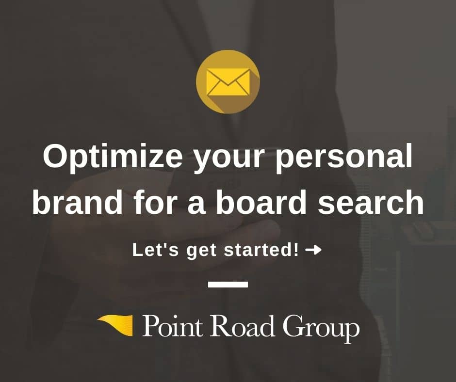 Contact us to optimize your personal brand for a board search