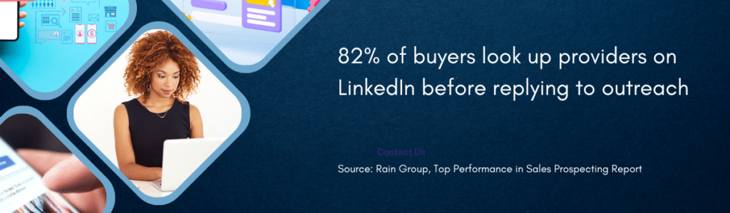 82% of buyers look up providers on LinkedIn before replying to outreach 